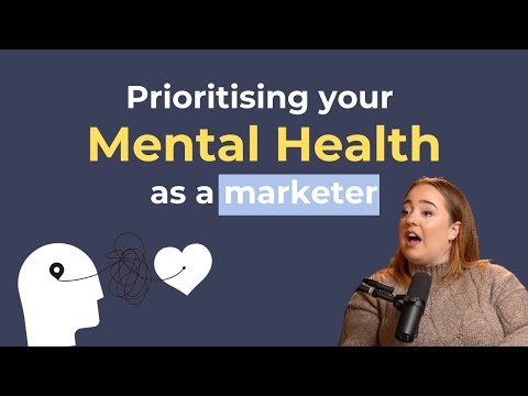 Prioritising Wellbeing and Mental Health as a Marketer | Girls in Marketing Podcast