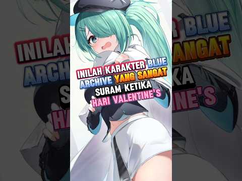 Karakter Blue Archive Yang Sangat Suram Ketika Hari Valentine #shorts #bluearchiveglobal