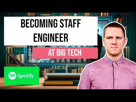 Become a Staff Engineer at BigTech (Spotify)