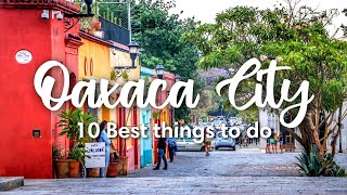 OAXACA CITY, MEXICO | 10 Best Things To Do In & Around Oaxaca City