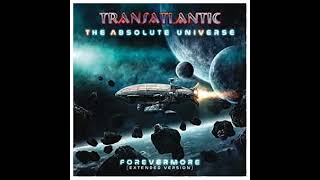 TRANSATLANTIC - the absolute universe - forevermore (extended version) - 2021