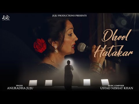 Dhool Hatakar - Juju Productions ft. Anuradha Palakurthi, Ustad Nishat Khan, Sunayana Kachroo