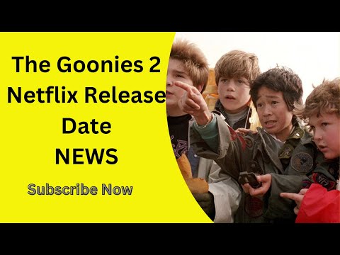 The Goonies 2 Netflix Release Date 2025 Update, Streaming Release Info, Premiere Date, Launch Detail