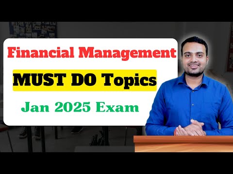 Must Do Topics of Financial Management for Ca Inter Jan 2025 Exam| Ca Prakash Patel