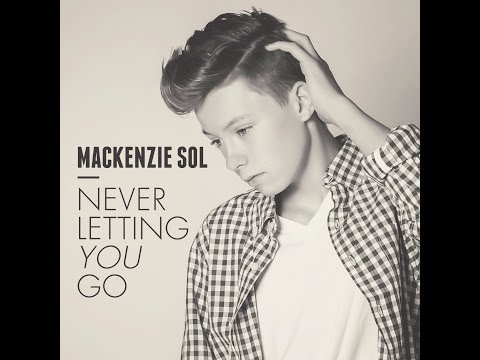 Mackenzie Sol - Never Letting You Go - Official  Lyric Video