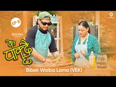 KE PAKDAICHHA - Episode 8 | Bibek Waiba Lama (VEK) | Reeccha Sharma | Cooking Life