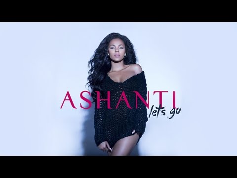 Ashanti - Lets Go #DrinkUpAshanti