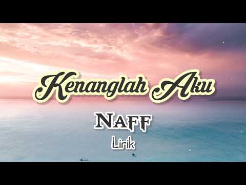 Kenanglah Aku - Naff (Lirik) #kenanglahaku #naff #liriklagu