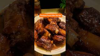 Braised Pork Ribs Recipe #chinesefood #foodie #porkribs #deliciousfood