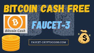 BITCOIN CASH (BCH) FREE IN FAUCET 3! FREE BITCOIN CASH (BCH)?