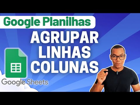 GOOGLE PLANILHAS [Google Sheets] 28 - AGRUPANDO LINHAS E COLUNAS