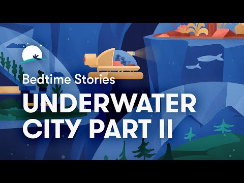 Bedtime Story to Help You Sleep | The Underwater City Part II | BetterSleep