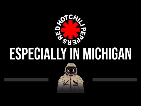 Red Hot Chili Peppers • Especially In Michigan (CC) (Upgraded Video) 🎤 [Karaoke] [Instrumental]