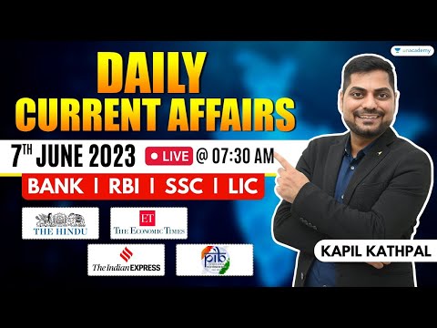 7th June 2023 Current Affairs Today | Daily Current Affairs | News Analysis By Kapil Kathpal