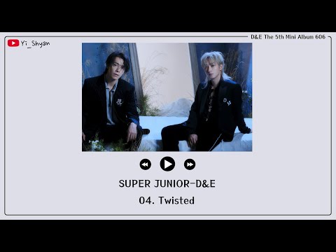 [韓繁中字] SUPER JUNIOR-D&E - Twisted