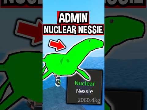 ADMIN SPAWN NUCLEAR NESSIE in Roblox Fisch..