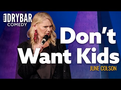 When You Find Out You Don't Want Kids. June Colson