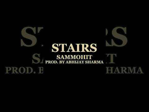 @Sammohit_mein - Stairs (Prod. by Abhijay Sharma) is OUT NOW 🚨