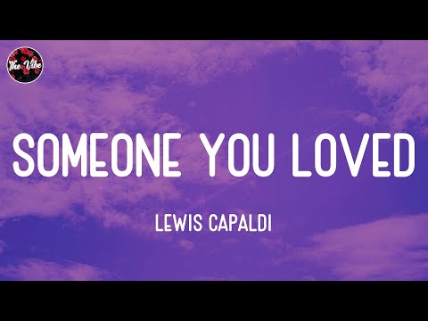 Lewis Capaldi - Someone You Loved (Lyrics)