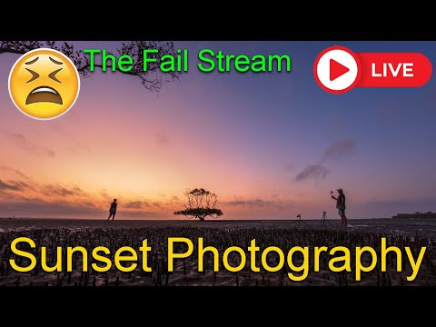 Sunset photography LIVE stream - Fail Session