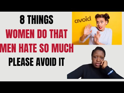 8 Things Women Do that Men HATES SO MUCH. PLEASE AVOID IT