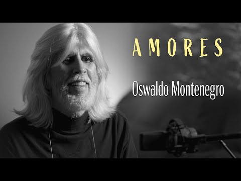 Amores, música de Oswaldo Montenegro. NOVO CLIPE