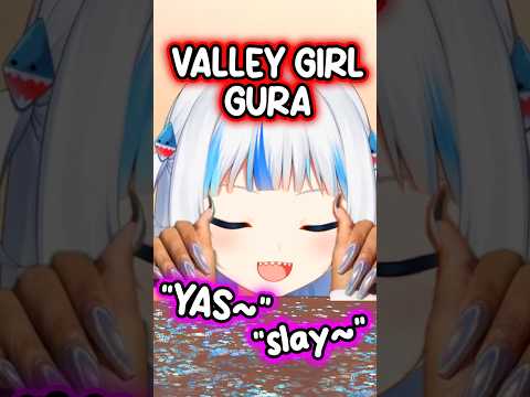 Gura Becomes a Valley Girl and Shocks Everyone #hololive #hololiveenglish #vtuber