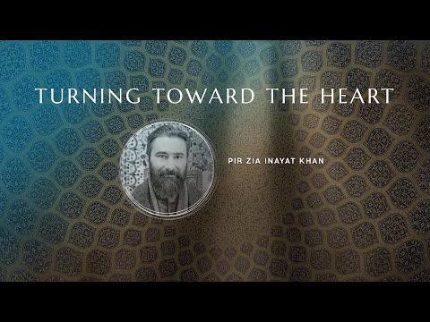 Turning Toward the Heart: Pir Zia Inayat Khan