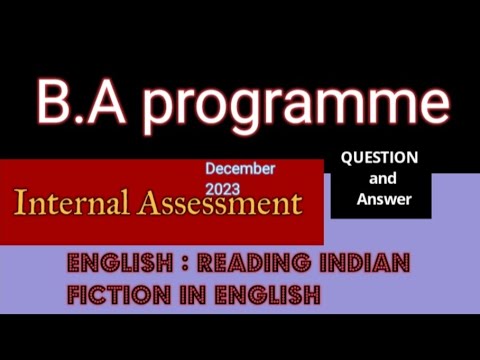 ENGLISH : READING INDIAN FICTION IN ENGLISH. B.A program internal assessment.Delhi University