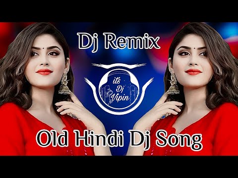 All Hindi Dj Song 💞 | Hard Bass | Old Dj Song 💙 | Dj Remix ❤️‍🔥 | Nonstop Sadabahar Hindi Dj Song