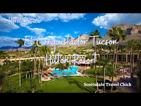 El Conquistador Tucson, A Hilton Resort - A Detailed Review