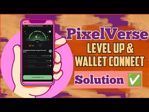 PixelVerse leveling up and wallet connection easy solution | PixelVerse listing soon, don't miss out