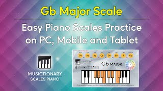 Gb Major Made Simple: Interactive Piano Scale Practice on PC, Mobile & Tablet