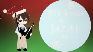 Bsd react to Dazai as... ||lazy & rushed||late(?) Christmas special|| merry Christmas||og||enjoy ❤