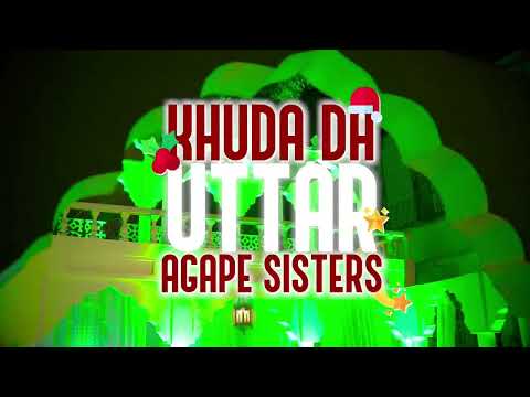 Khuda Da Utaar || Agape Sisters || 4K || Christmas 2023 ( 2 )