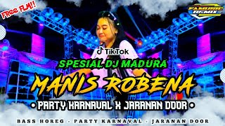 DJ MADURA MANIS ROBENAH TERBARU || PARTY KARNAVAL X JARANAN DOOR ~ FREE FLM❗|| FA MUSIC REMIX