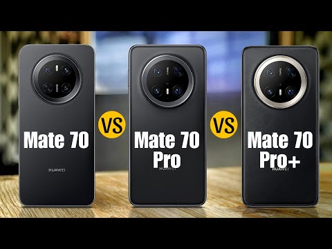 Huawei Mate 70 Vs Huawei Mate 70 Pro Vs Huawei Mate 70 Pro Plus