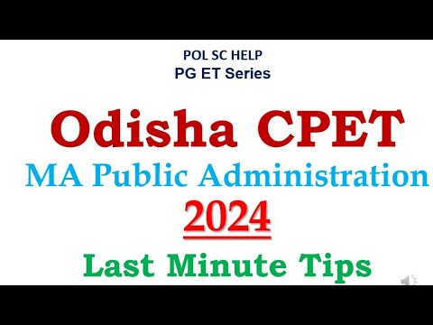 LAST MINUTE TIPS FOR CPET ODISHA -2024 FOR MA IN Public Administration