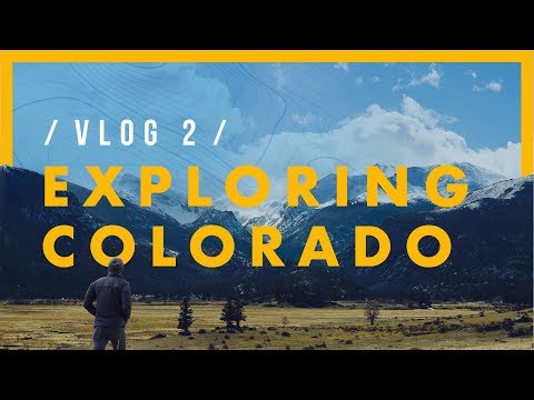 VLOG #2 Exploring Colorado