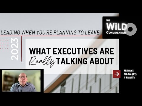 Leading When You're Planning To Leave | What Executives Are Really Talking About | WiLD Conversation