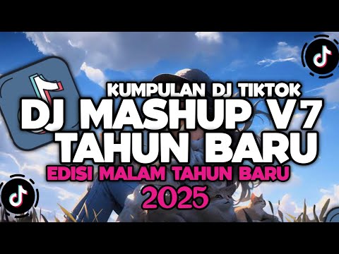 DJ CAMPURAN VIRAL TIKTOK TERBARU 2025 || DJ MASHUP V7 EDISI TAHUN BARU 2025 SLOW BASS KANE