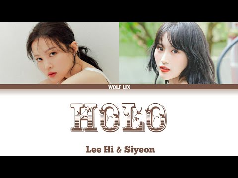 Lee Hi & Siyeon -HOLO- Cover Lyrics