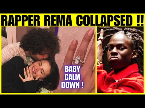 Rapper Rema Collapse: Selena Gomez and Benny Blanco Engagement Hurts Him