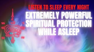 Powerful Mantra Spiritual Protection While You Sleep | Never get disturbed by negative energies.