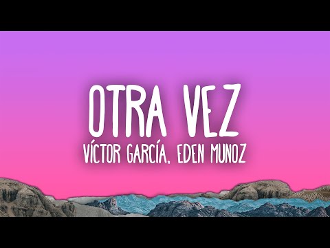 Victor García, Eden Muñoz - Otra Vez