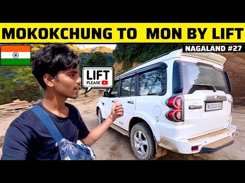 Mokokchung To Mon By Lift || Hitchhiking || Nagaland Series - 27 || Northeast 🇮🇳