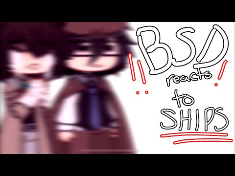 「 ✦ BSD reacts to SHIPS ✦」| | Chuuya’s Birthday Special || BSD \\ [gacha] || REPOST