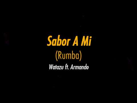 Sabor A Mi (Rumba Cover) | Watazu ft. Armando