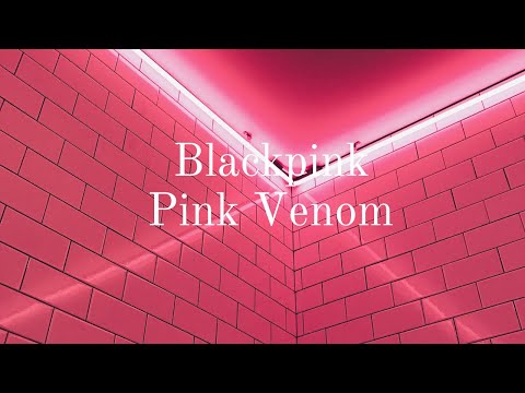 BLACKPINK - Pink Venom (Lyrics)