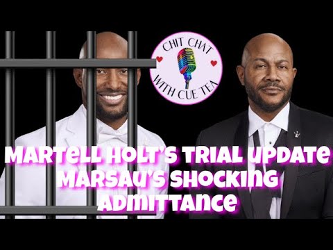 MARTELL HOLT'S APPEAL UPDATE | MARSAU ADMITS SHOCKING NEWS ABOUT MEL AND MARTELL 😯